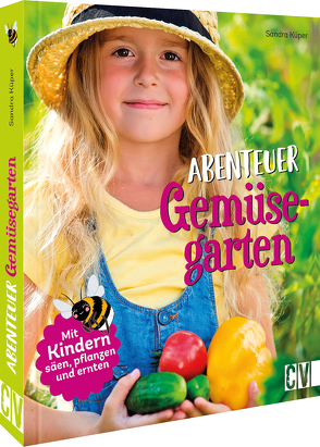 Abenteuer Gemüsegarten von Küper,  Sandra