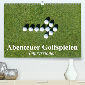 Abenteuer Golfspielen. Impressionen (Premium, hochwertiger DIN A2 Wandkalender 2021, Kunstdruck in Hochglanz) von Stanzer,  Elisabeth