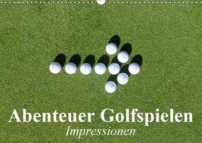 Abenteuer Golfspielen. Impressionen (Wandkalender 2019 DIN A3 quer) von Stanzer,  Elisabeth