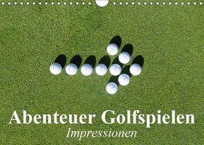 Abenteuer Golfspielen. Impressionen (Wandkalender 2019 DIN A4 quer) von Stanzer,  Elisabeth