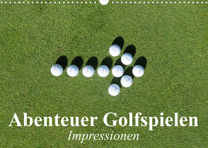 Abenteuer Golfspielen. Impressionen (Wandkalender 2023 DIN A3 quer) von Stanzer,  Elisabeth