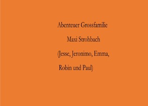 Abenteuer Grossfamilie von Strohbach,  Maxi