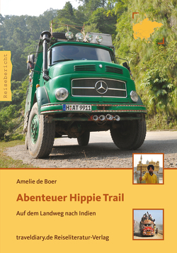 Abenteuer Hippie Trail von Boer,  Amelie de