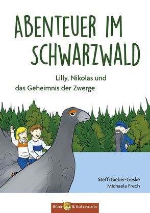 Abenteuer im Schwarzwald – Lilly, Nikolas und das Geheimnis der Zwerge von Bieber-Geske,  Steffi, Frech,  Michaela