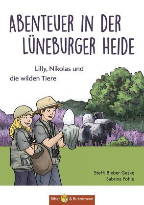 Abenteuer in der Lüneburger Heide – Lilly, Nikolas und die wilden Tiere von Bieber-Geske,  Steffi, Pohle,  Sabrina