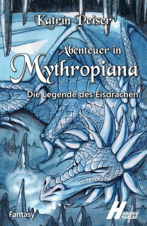 Abenteuer in Mythropiana von Peiser,  Katrin