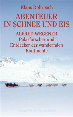 Abenteuer in Schnee und Eis von Rohrbach,  Klaus