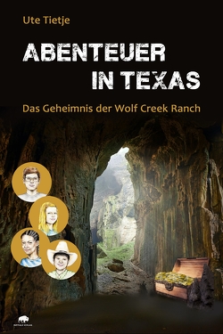 Abenteuer in Texas – Das Geheimnis der Wolf Creek Ranch von Tietje,  Ute