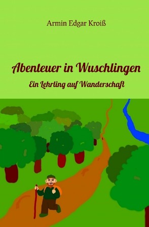 Abenteuer in Wuschlingen von Kroiß,  Armin Edgar