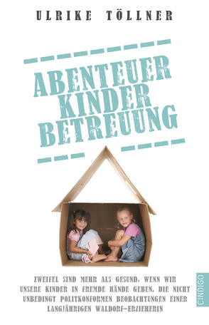 Abenteuer Kinderbetreuung von Joens,  Philip, Töllner,  Ulrike