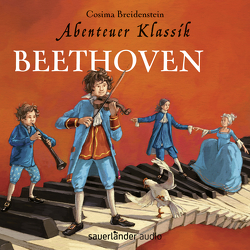 Abenteuer Klassik: Beethoven von Breidenstein,  Cosima, Haas,  Cornelia