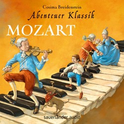 Abenteuer Klassik: Mozart von Breidenstein,  Cosima, Haas,  Cornelia