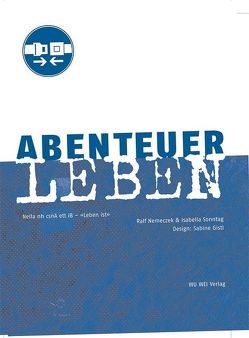 Abenteuer Leben von Gistl,  Sabine, Nemeczek,  Ralf, Sonntag,  Isabella