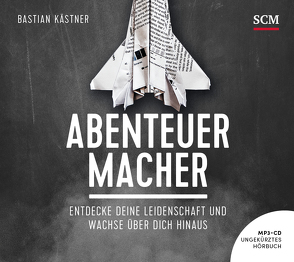 Abenteuer Macher – Hörbuch von Kästner,  Bastian