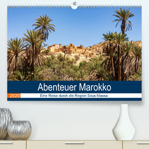 Abenteuer Marokko – eine Reise durch die Region Sous-Massa (Premium, hochwertiger DIN A2 Wandkalender 2020, Kunstdruck in Hochglanz) von Hoffmann,  Jörg