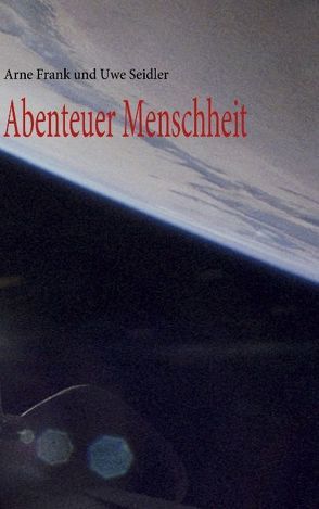 Abenteuer Menschheit von Frank,  Arne, Seidler,  Uwe