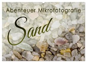 Abenteuer Mikrofotografie Sand (Wandkalender 2024 DIN A2 quer), CALVENDO Monatskalender von Becker,  Silvia