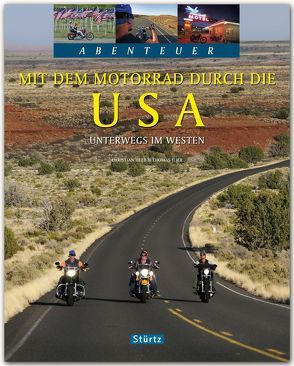 Mit dem Motorrad durch die USA – Unterwegs im Westen von Heeb,  Christian, Jeier,  Thomas