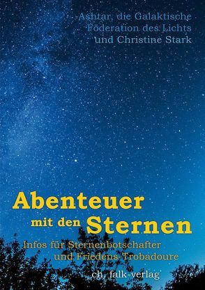 Abenteuer mit den Sternen – von Ashtar und die Galakt. Föderation des Lichts, Stark,  Christine