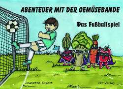 Abenteuer mit der Gemüsebande von Eckert,  Jeanette, Kaya-Schneider,  Jenny
