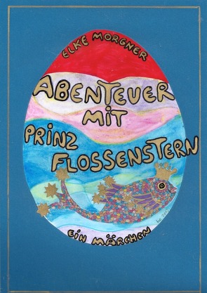 Abenteuer mit Prinz Flossenstern von Morgner,  Elke