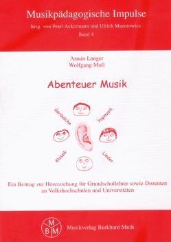 Abenteuer Musik von Ackermann,  Peter, Langer,  Armin, Mazurowicz,  Ulrich, Moll,  Wolfgang