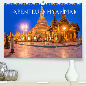 Abenteuer Myanmar (Premium, hochwertiger DIN A2 Wandkalender 2022, Kunstdruck in Hochglanz) von Claude Castor I 030mm-photography,  Jean