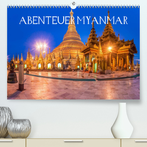 Abenteuer Myanmar (Premium, hochwertiger DIN A2 Wandkalender 2023, Kunstdruck in Hochglanz) von Claude Castor I 030mm-photography,  Jean