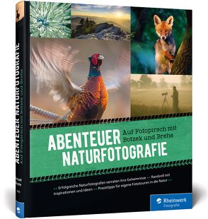 Abenteuer Naturfotografie von Botzek,  Markus, Brehe,  Frank