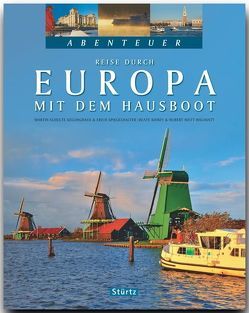 Abenteuer – Reise durch EUROPA mit dem Hausboot von Matt-Willmatt,  Hubert, Schulte-Kellinghaus,  Martin, Spiegelhalter,  Erich