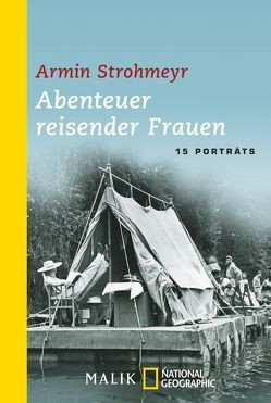 Abenteuer reisender Frauen von Strohmeyr,  Armin