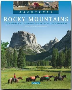Abenteuer Rocky Mountains – 3000 Meilen mit Pferden durch die Wildnis Amerikas von Endlweber,  Sonja, Wamser,  Günter