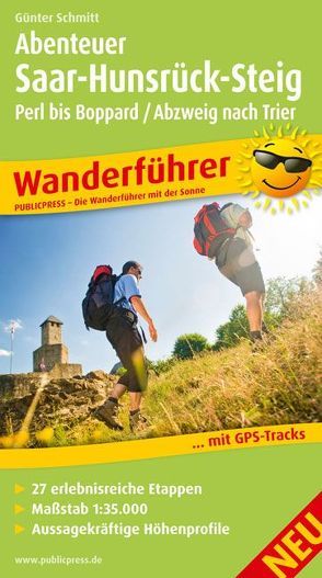 Abenteuer Saar-Hunsrück-Steig, Perl bis Boppard / Abzweig Trier von Publicpress Verlag, Schmitt,  Günter