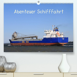 Abenteuer Schifffahrt (Premium, hochwertiger DIN A2 Wandkalender 2022, Kunstdruck in Hochglanz) von Brötzmann,  Susanne