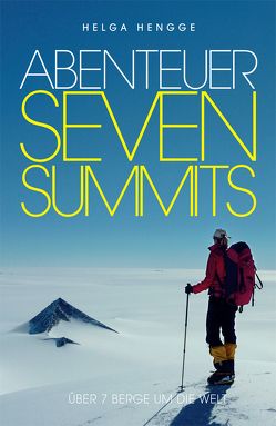 Abenteuer Seven Summits von Hengge,  Helga