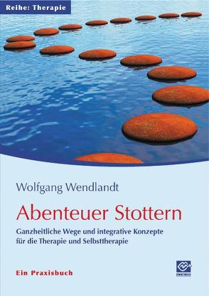 Abenteuer Stottern von Wendlandt,  Wolfgang
