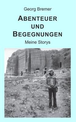 Abenteuer und Begegnungen von Bremer,  Georg