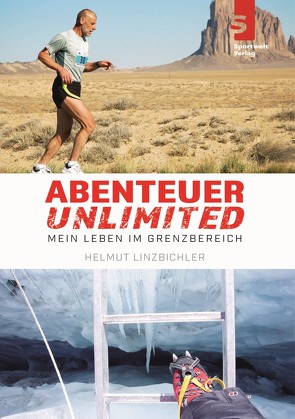 Abenteuer Unlimited: Mein Leben im Grenzbereich von Linzbichler,  Helmut