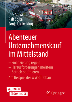 Abenteuer Unternehmenskauf im Mittelstand von Klug,  Sonja Ulrike, Sojka,  Dirk, Sojka,  Ralf