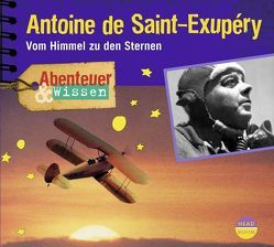 Abenteuer & Wissen: Antoine de Saint-Exupéry von Singer,  Theresia, Steudtner,  Robert