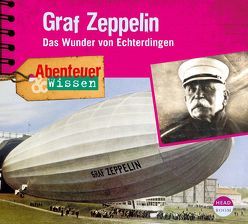 Abenteuer & Wissen: Graf Zeppelin von Koppelmann,  Viviane, Singer,  Theresia