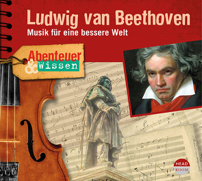 Abenteuer & Wissen: Ludwig van Beethoven von Kamphans,  Simon, Pacini,  Sophie, von Steinaecker,  Thomas