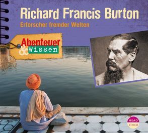 Abenteuer & Wissen: Richard Francis Burton von Hempel,  Berit, Singer,  Theresia