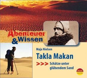 Abenteuer & Wissen: Takla Makan von Baumann,  Bruno, Haase,  Matthias, Nielsen,  Maja, Singer,  Theresia