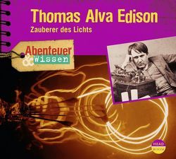 Abenteuer & Wissen: Thomas Alva Edison von Meder,  Matthias, Singer,  Theresia, Welteroth,  Ute