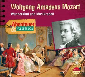 Abenteuer & Wissen: Wolfgang Amadeus Mozart von Singer,  Theresia, Welteroth,  Ute