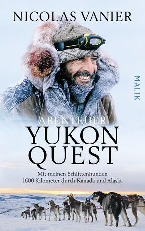 Abenteuer Yukon Quest von Gittinger,  Antoinette, Vanier,  Nicolas