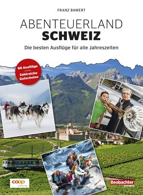 Abenteuerland Schweiz von Bamert,  Franz