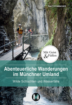 Abenteuerliche Wanderungen im Münchner Umland von Steinbacher,  Ralf