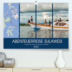 ABENTEUERREISE SULAWESI (Premium, hochwertiger DIN A2 Wandkalender 2022, Kunstdruck in Hochglanz) von Gödecke,  Dieter